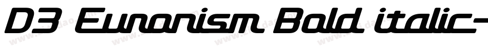 D3 Euronism Bold italic字体转换